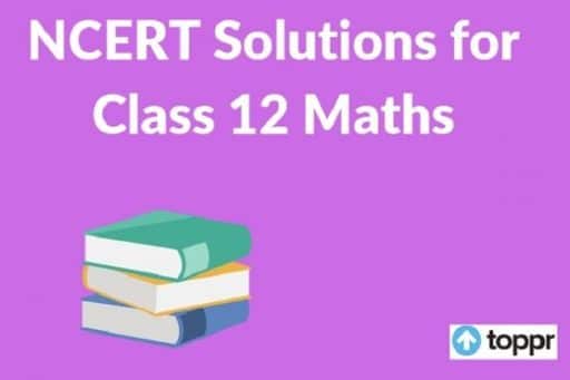 Class 12 Maths NCERT Solutions The Simple Ways To Achieve Success